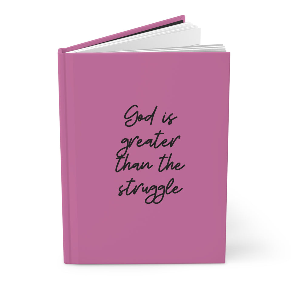 Inspirational Hardcover Journal - "God is Greater Than the Struggle"