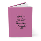 Inspirational Hardcover Journal - "God is Greater Than the Struggle"