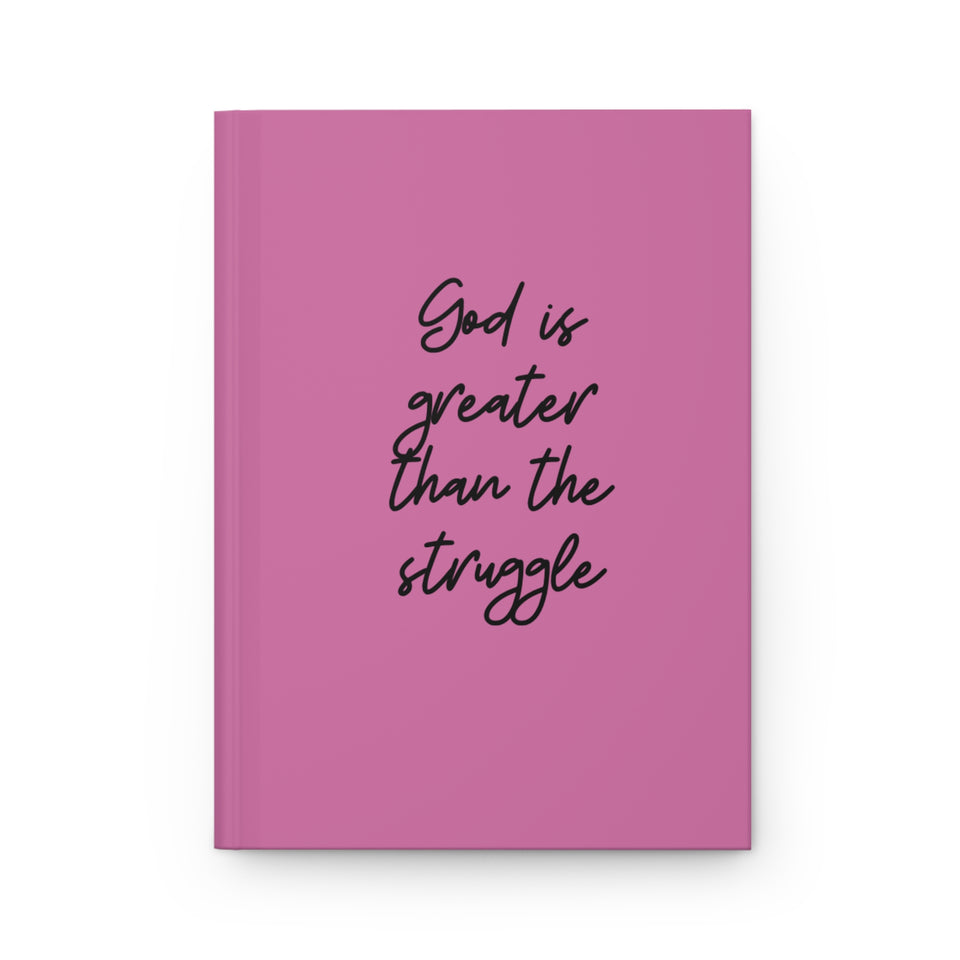 Inspirational Hardcover Journal - "God is Greater Than the Struggle"